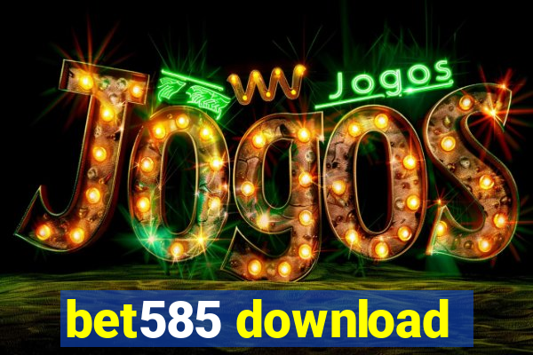 bet585 download